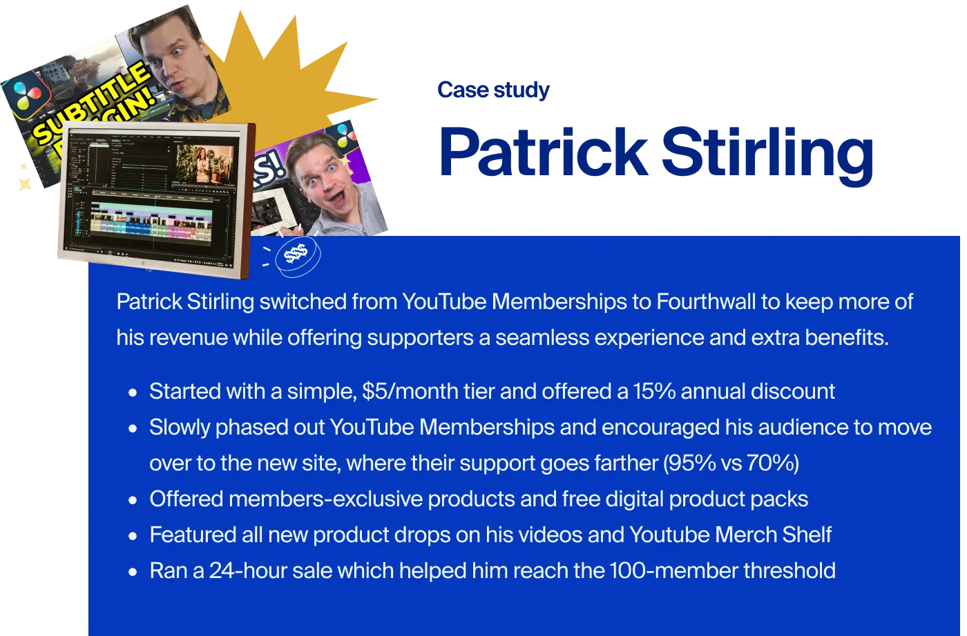 A brief case study explaining how YouTuber Patrick Stirling switched from YouTube Memberships to Fourthwall