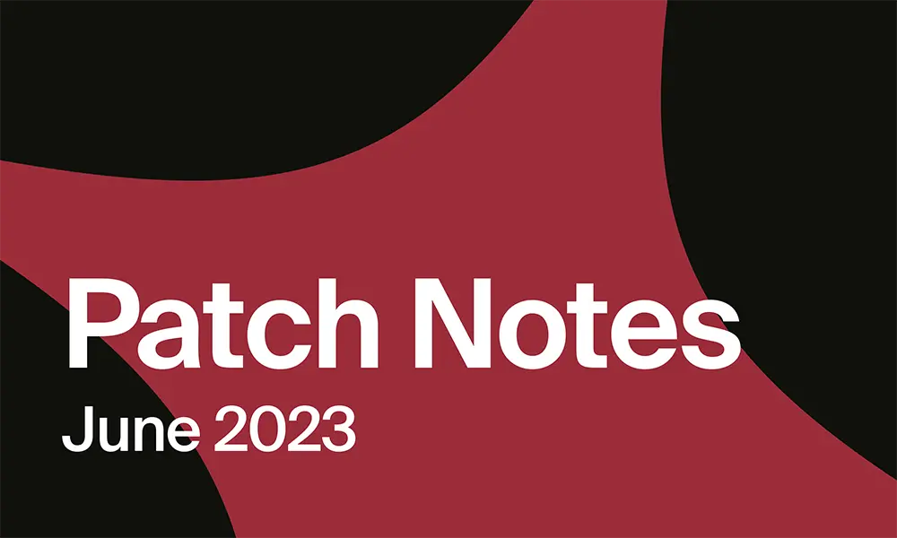 Patch Notes – June 2023
