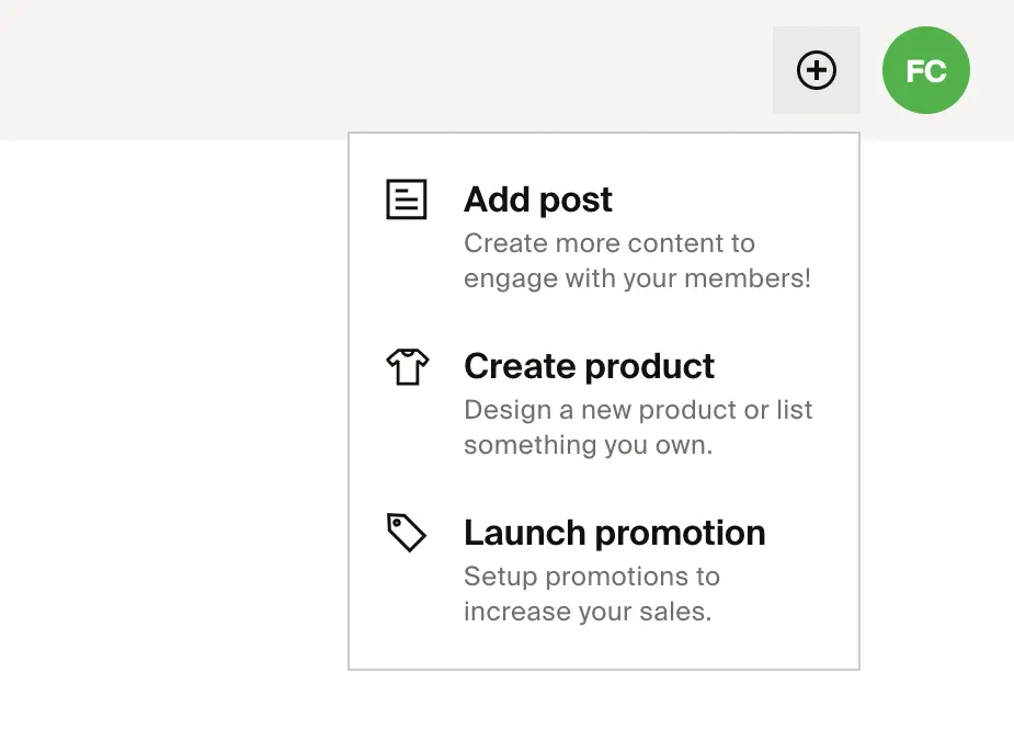 A screenshot showing the new quick menu in the top right of the dashboard, which lets you post members-only updates, create new products, and create new promotions.
